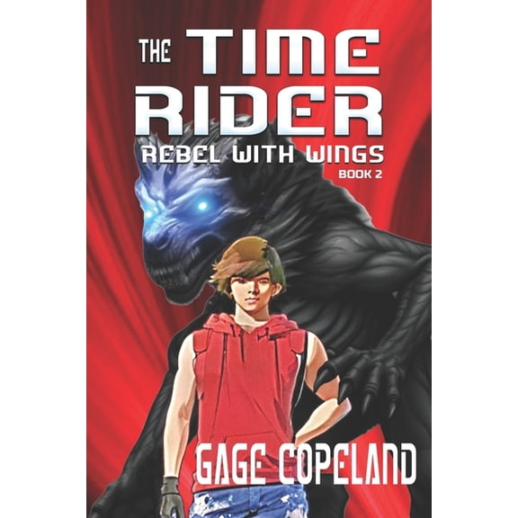 Time Rider The Time Rider: Rebel with Wings, Book 2, (Paperback)