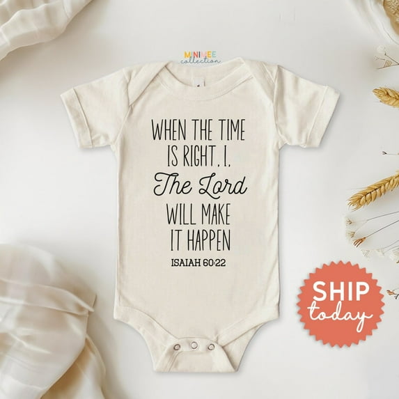 When The Time Is Right, I The Lord Will Make It Happen Onesie, Isaiah 60:22 Baby Bodysuit, Blessed Clothes For Baby, Cute Baby Onesie, BABY BODYSUIT LAT 4424
