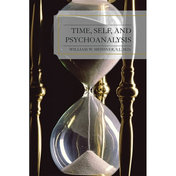 Time, Self, and Psychoanalysis, (Paperback)