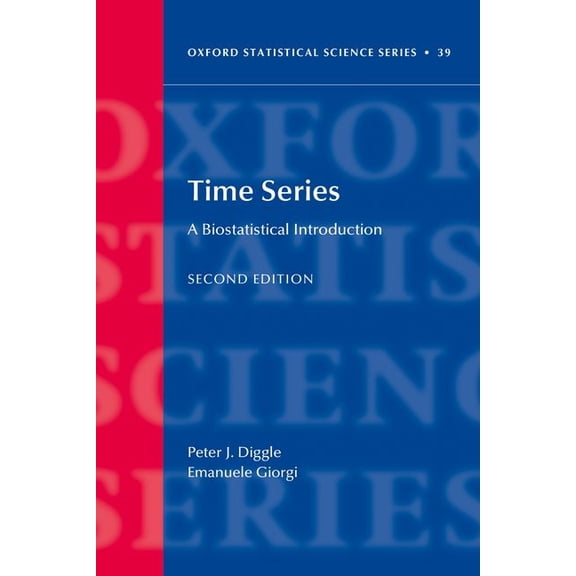 Oxford Statistical Science Time Series: A Biostatistical Introduction, (Paperback)