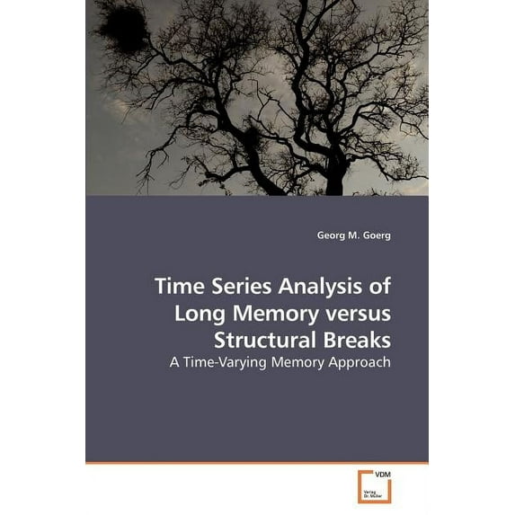 Time Series Analysis of Long Memory versus Structural Breaks (Paperback)