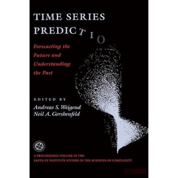 Pre-Owned Time Series Prediction: Forecasting The Future And Understanding The Past (Paperback) 0201626020 9780201626025