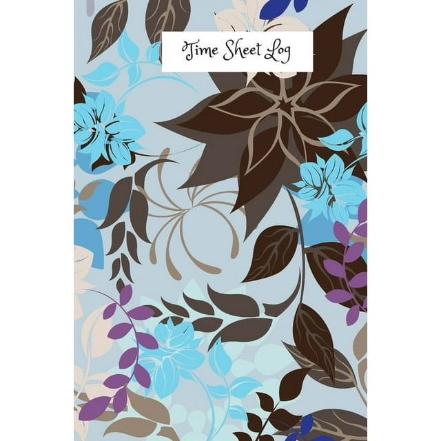 Time Sheet Log Timesheet Keeper Timesheet Book Work Hours Log Notebook Diary to Record and