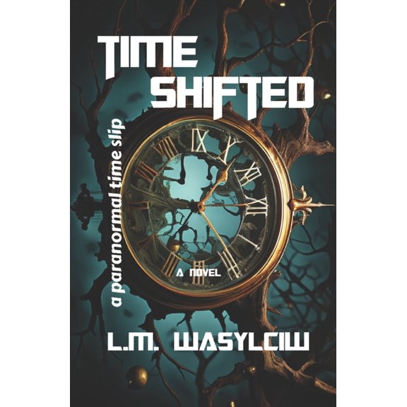 Time Shifted: A paranormal time slip, (Paperback)