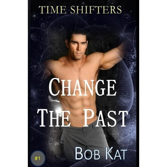 Time Shifters Change The Past: Time Shifters Book #1, Book 1, (Paperback)