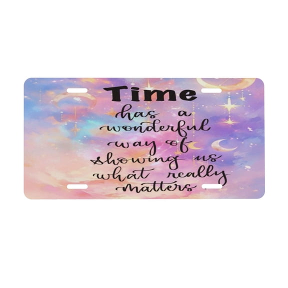Time Shows What Matters License Plate, Car Front License Plates With 4 Holes, Metal Car Plate,Aluminum Novelty License Plate, 6 * 12 Inches