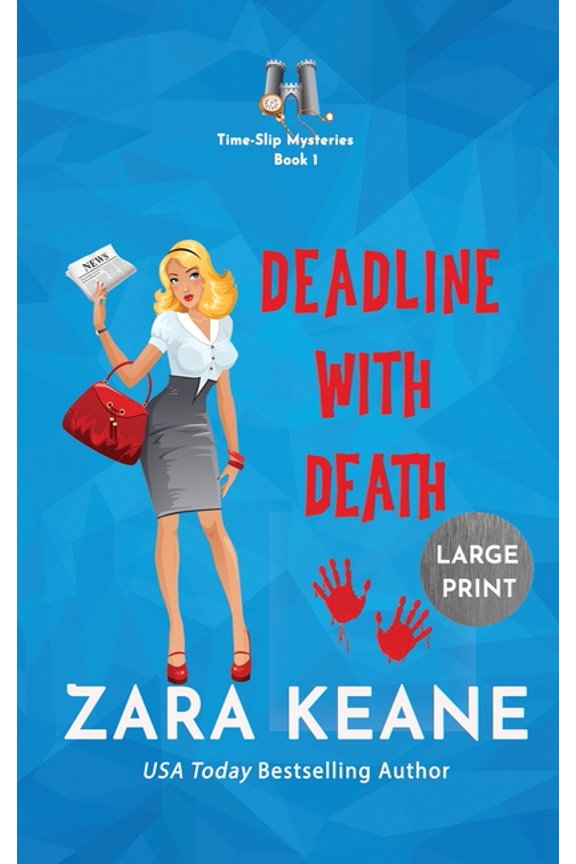 Time-Slip Mysteries Deadline with Death (Time-Slip Mysteries, Book 1), Book 1, (Hardcover)