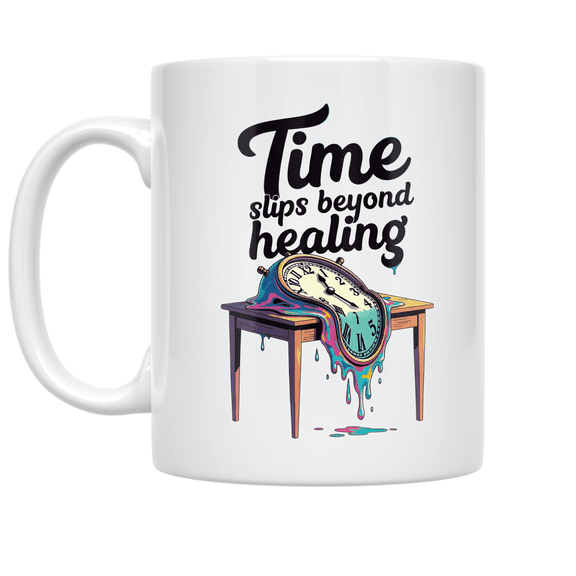 Time Slips Beyond Healing - Time Enthusiast - 11 oz Ceramic Coffee Mug