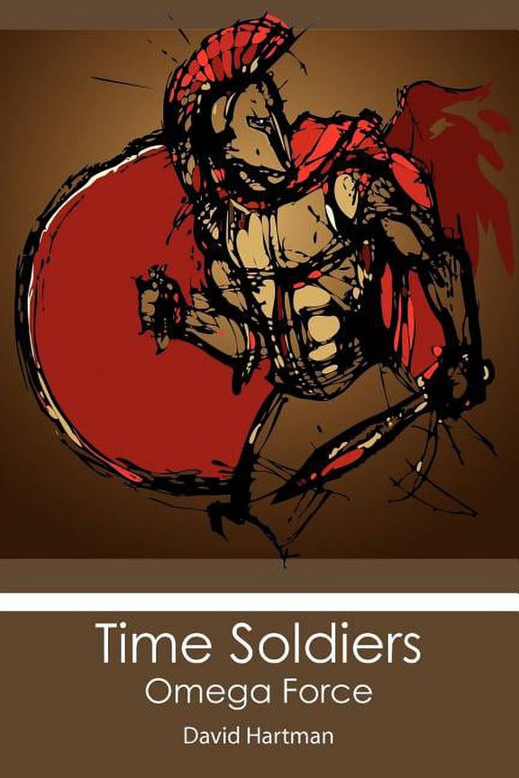 Time Soldiers : Omega Force (Paperback)