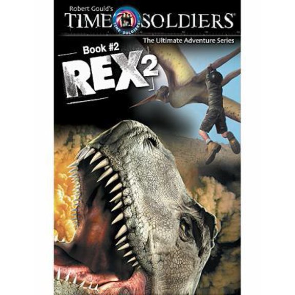 Pre-Owned Time Soldiers: Rex 2 (Paperback) 142068941X 9781420689419