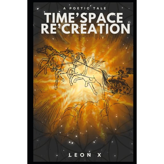 Time'Space Re'Creation: A Poetic Tale (Paperback)