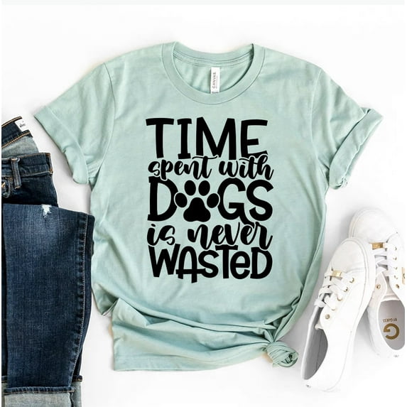 Time Spent With Dogs Is Never Wasted T-shirt Dog Lover Shirt Puppy Gift Rescuer Shirts Paw Owner Tee Birthday Top Women's Doggy Tshirt