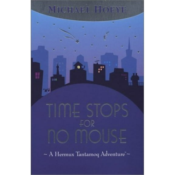 Pre-Owned Time Stops for No Mouse (A Hermux Tantamoq Adventure) (Paperback) 0698119916 9780698119918