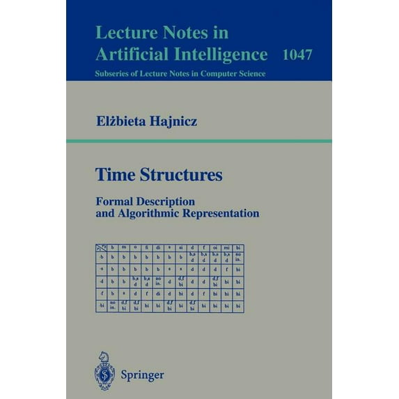 Time Structures: Formal Description and Algorithmic Representation, (Paperback)