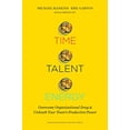 thumbnail image 1 of Pre-Owned Time, Talent, Energy: Overcome Organizational Drag and Unleash Your Team's Productive Power (Hardcover) 1633691764 9781633691766, 1 of 1