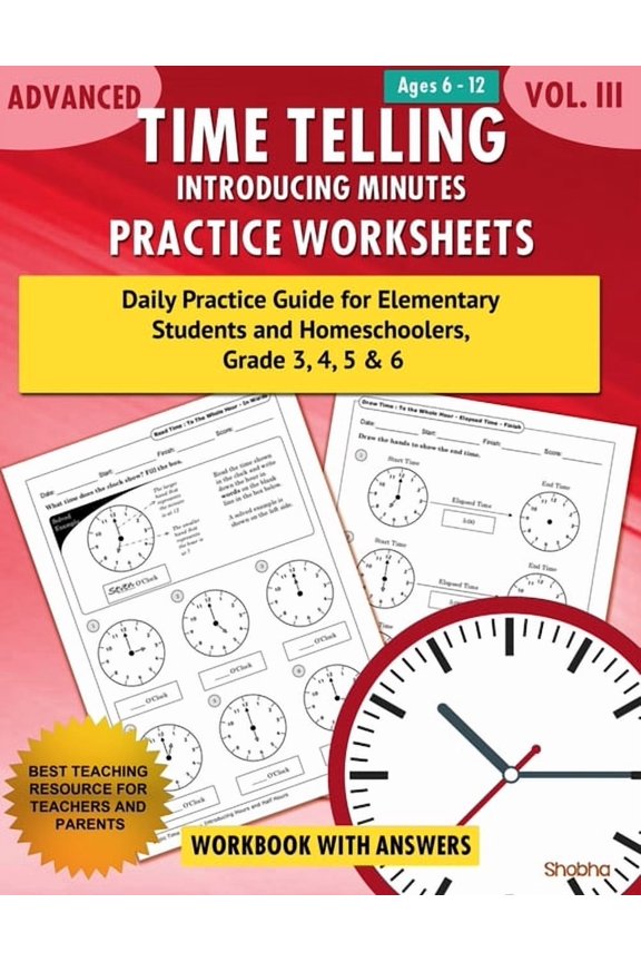 Time Telling Advanced Time Telling - Introducing Minutes - Practice Worksheets Workbook With Answers: Daily Practice Guide for Elemen, Book 1, (Paperback)