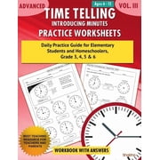 Time Telling Advanced Time Telling - Introducing Minutes - Practice Worksheets Workbook With Answers Daily Practice Guide for Elemen, Book 1, Paperback