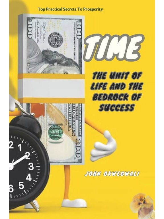 Time: The Unit of Life and the Bedrock of Success (Paperback)