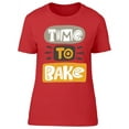 thumbnail image 1 of Time To Bake Graphic T-Shirt Women -Image by Shutterstock, Female Small, 1 of 2