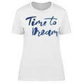 thumbnail image 1 of Time To Dream Slogan  T-Shirt Women -Image by Shutterstock, Female Small, 1 of 2