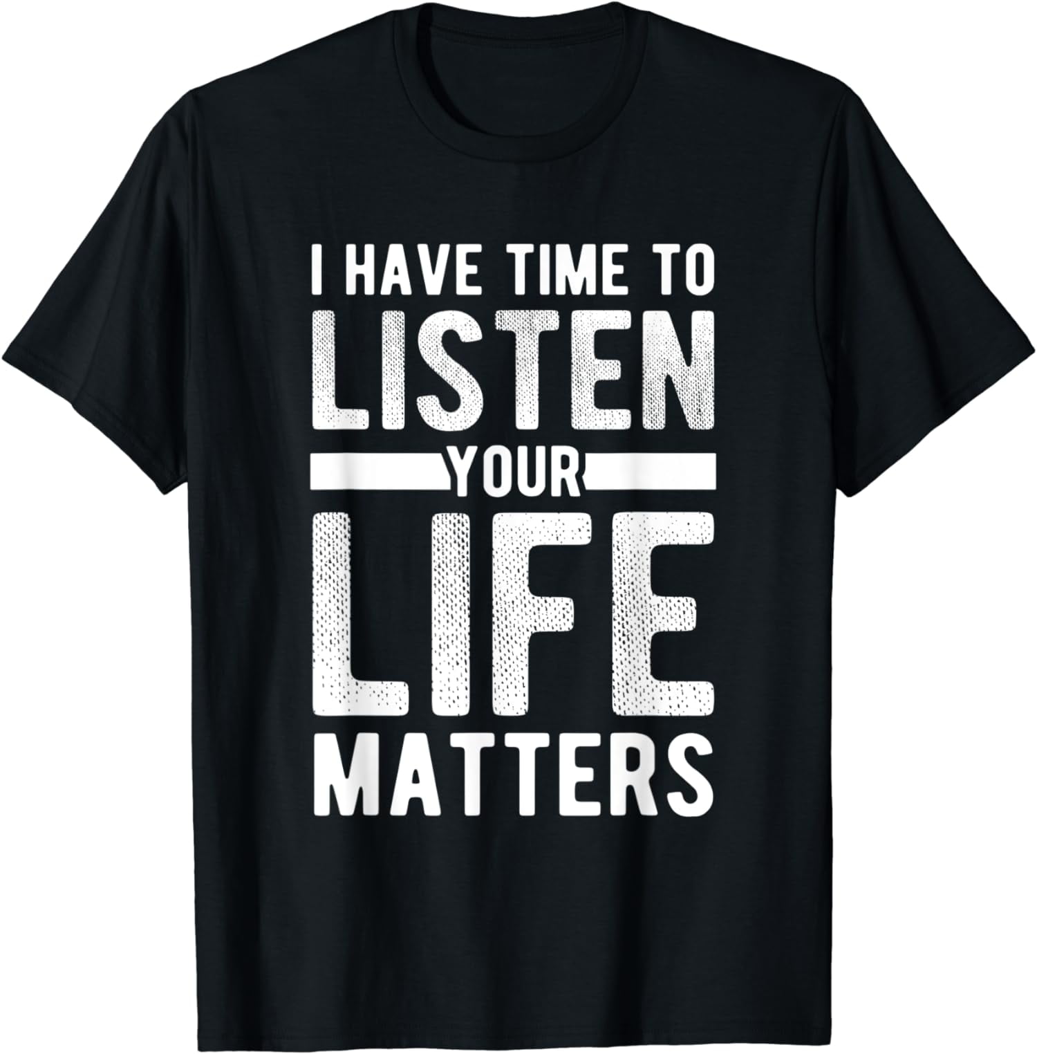 Time To Listen Your Life Matters Mental Health Awareness T-Shirt ...
