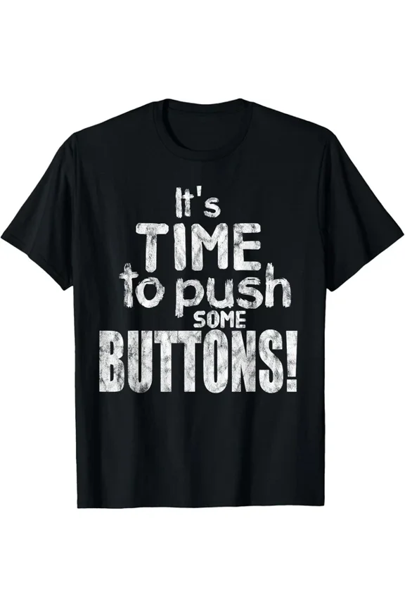 Time To Push Buttons Gamer Online Design T-shirt
