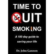 Time To Quit Smoking A 100 day guide to saving your life Paperback