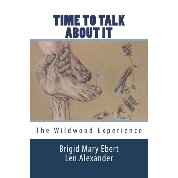 Time to Talk about It: The Wildwood Experience (Paperback)