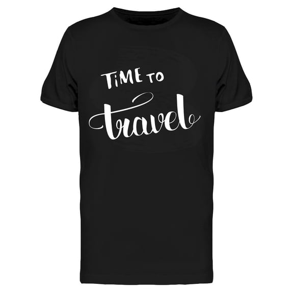 Time To Travel Phrase Tee Men's -Image by Shutterstock
