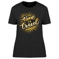 thumbnail image 1 of Time To Travel T-Shirt Women -Image by Shutterstock, Female Medium, 1 of 2