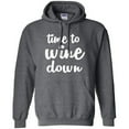 thumbnail image 1 of Time To Wine Down Adult Hooded Sweatshirt, 1 of 1