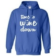 thumbnail image 1 of Time To Wine Down Adult Hooded Sweatshirt, 1 of 1