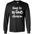 thumbnail image 1 of Time To Wine Down Adult Long Sleeve T-shirt, 1 of 1