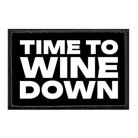 Time To Wine Down - Removable Patch