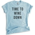 thumbnail image 1 of Time To Wine Down Shirt, Unisex Women's Men's Shirt, Wine Shirt, Wine Mom Shirt, Wine Party Shirt, Heather Light Blue, X-Large, 1 of 6