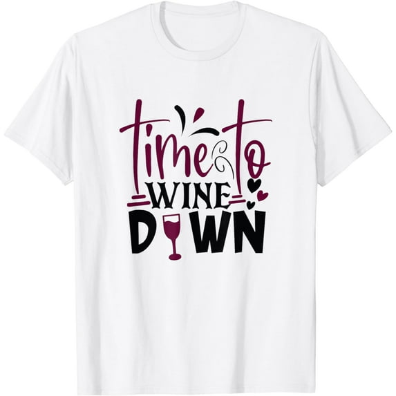Time To Wine Down T-Shirt