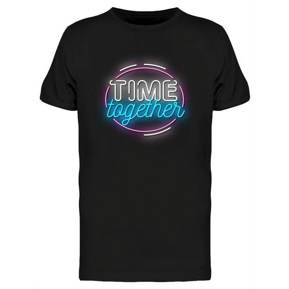 Time Together Neon Signs T-Shirt Men -Image by Shutterstock, Male Large