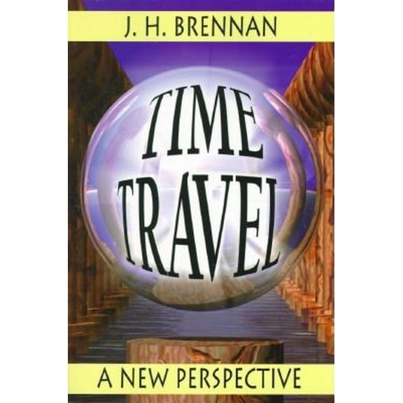 Pre-Owned Time Travel : A New Perspective a New Perspective (Paperback)