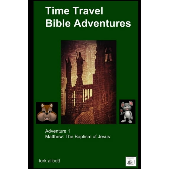 Time Travel Bible Adventures: Adventure 1, (Paperback)