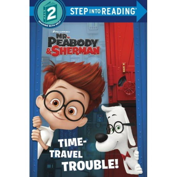 Pre-Owned Time-Travel Trouble! (Mr. Peabody & Sherman) (Step into Reading) (Paperback) 0385374003 9780385374002