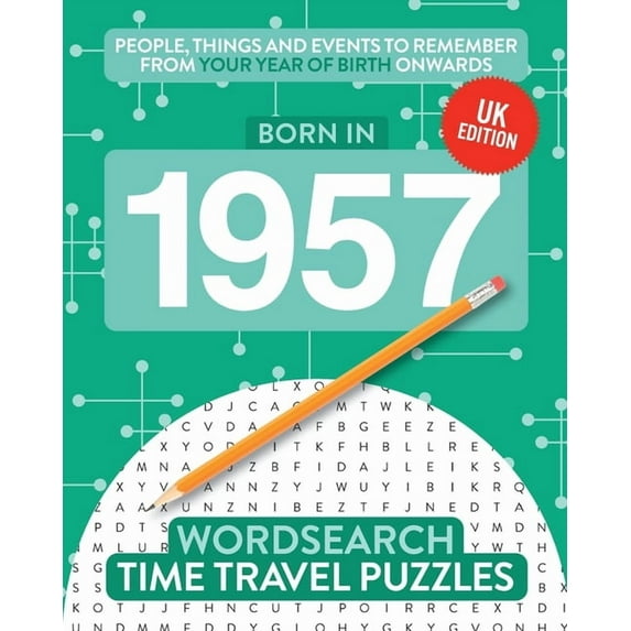 Time Travel Wordsearch Born in 1957: Your Life in Wordsearch Puzzles, Book 23, (Paperback)