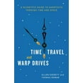 thumbnail image 1 of Time Travel and Warp Drives: A Scientific Guide to Shortcuts Through Time and Space, (Hardcover), 1 of 1
