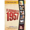 thumbnail image 1 of A Time-Traveler's Guide - Flashback Flashback to 1957 - A Time Traveler's Guide: From the original Time-Traveler Flashback Series of Yearbooks. Celebra, (Paperback), 1 of 1