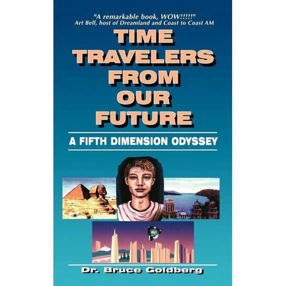 Time Travelers from Our Future: A Fifth Dimension Odyssey, (Paperback)