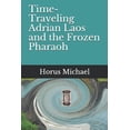 thumbnail image 1 of Time-Traveling Adrian Laos and the Frozen Pharaoh (Paperback), 1 of 1