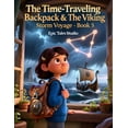 thumbnail image 1 of The Time-Traveling Backpack The Time-Traveling Backpack & The Viking Storm Voyage - Book 5: A Stormy Viking Adventure Through Time, Book 5, (Paperback), 1 of 1