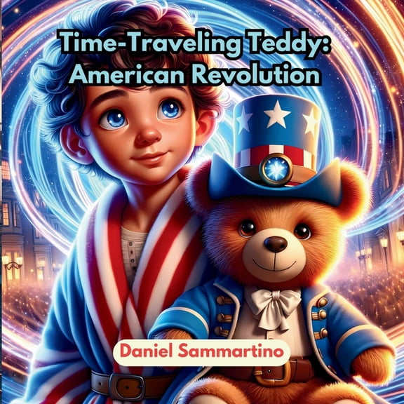 Time-Traveling Teddy: American Revolution, (Paperback)