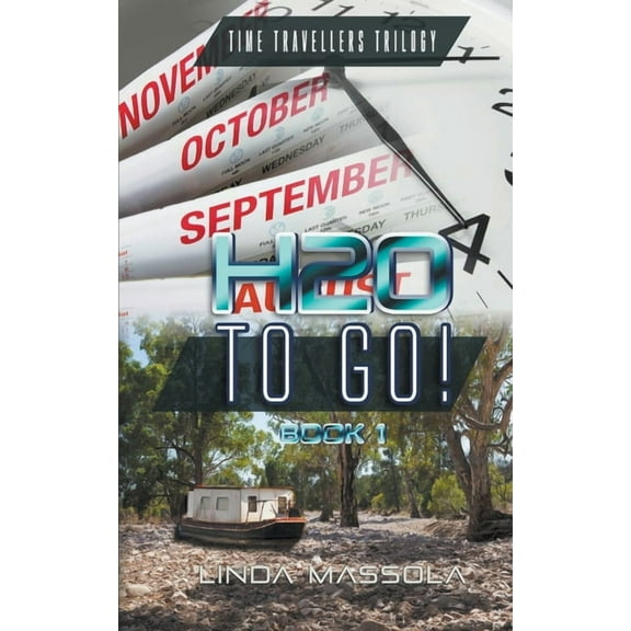 Time Travellers Trilogy H20 To Go!, Book 1, (Paperback)