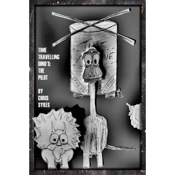 Time Travelling Dino's Time Travelling Dino's: The Pilot, Book 1, (Paperback)