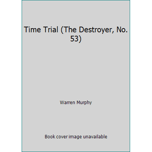 Pre-Owned Time Trial (The Destroyer, No. 53) (Paperback) 052341563X 9780523415635